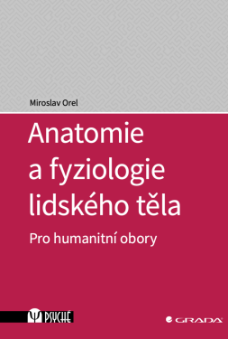 Anatomie a fyziologie lidského těla - Miroslav Orel