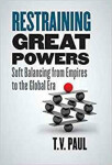 Restraining Great Powers Soft Balancing from Empires to the Global Era Paul