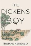 The Dickens Boy - Thomas Keneally