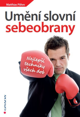 Umění slovní sebeobrany - Matthias Pöhm