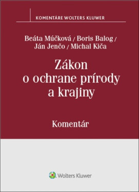 Zákon o ochrane prírody a krajiny - B. Múčková; Boris Balog; J. Jenčo
