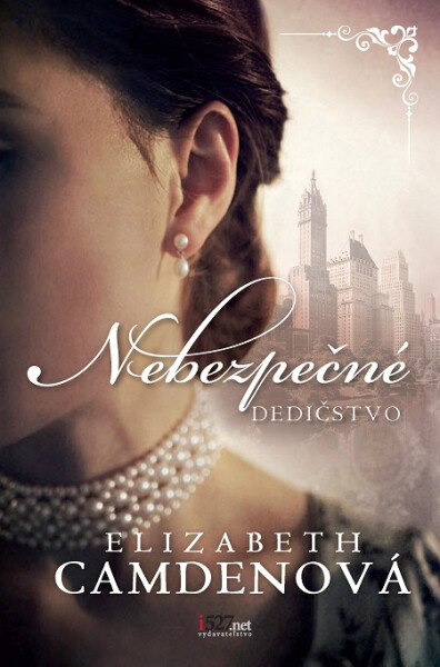 Nebezpečné dedičstvo - Elizabeth Camden