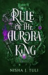 Rule of the Aurora King Nisha Tuli