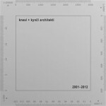 Knesl Kynčl architekti 2001–2012 Jakub Kynčl