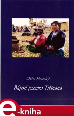 Bájné jezero Titicaca - Otto Horský e-kniha