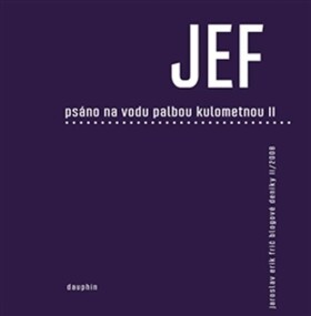 Psáno na vodu palbou kulometnou II. Jaroslav Erik Frič