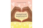 Magnetické rodičovství - Výchova vedená srdcem - Dominika Boček