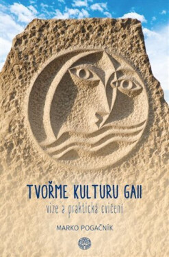 Tvořme kulturu Gaii Marko Pogačnik