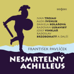 Nesmrtelný Achilleus - František Pavlíček, Radovan Lukavský, Josef Vinklář, Pavel Soukup, Radoslav Brzobohatý, Ivan Trojan, Jiří Holý, Daniela Kolářov
