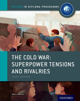 The Cold War - Superpower Tensions and Rivalries - Alexis Mamaux