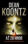 Až za hrob - Dean Ray Koontz