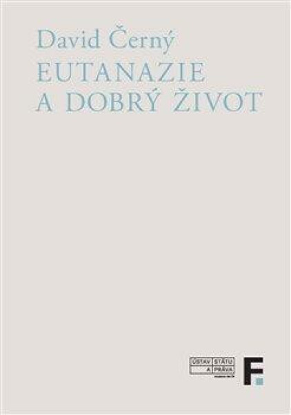 Eutanazie a dobrý život - David Černý