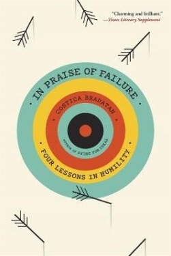 In Praise of Failure - Costica Bradatan