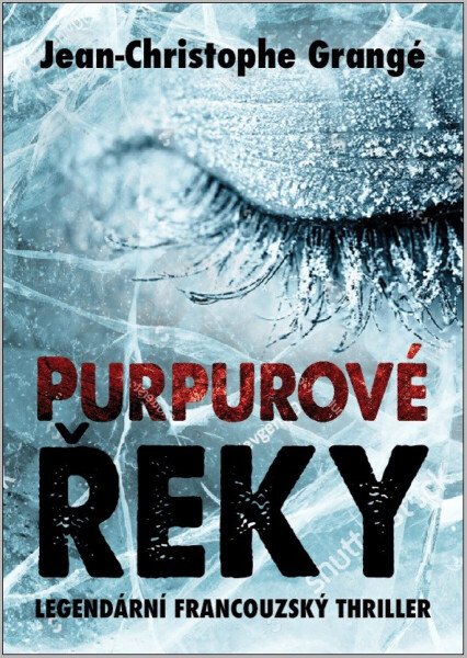 Purpurové řeky - Jean-Christophe Grangé