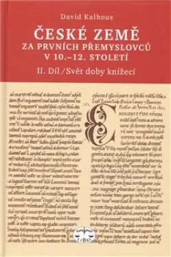 České země za prvních Přemyslovců v 10.–12. století, II. díl - Svět doby knížecí - David Kalhous