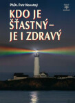 Kdo je šťastný - je i zdravý - Petr F. Novotný