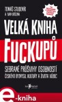 Velká kniha fuckupů - Tomáš Studeník, Ivan Brezina e-kniha