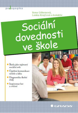 Sociální dovednosti ve škole - Lenka Krejčová, Ilona Gillernová