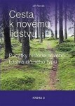 Cesta k novému lidstvu: Počátky historie nového lidstva druhého typu: Kniha 3 - Jiří Novák