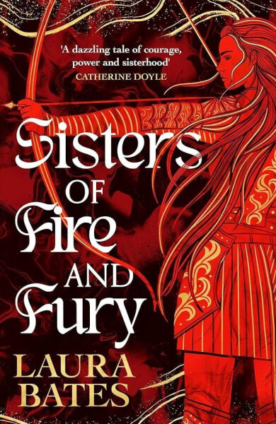 Sisters of Fire and Fury - Laura Bates