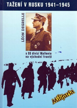 Tažení v Rusku 1941-1945 - Léon Degrelle