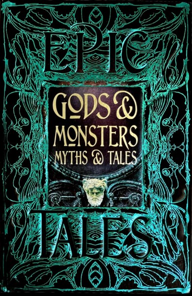 Gods & Monsters Myths & Tales : Epic Tales - Liz Gloyn