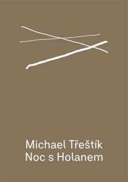 Noc s Holanem - Michael Třeštík