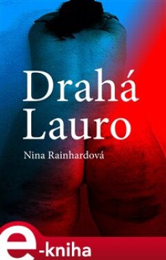 Drahá Lauro - Nina Rainhardová e-kniha