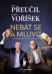 Nebát se a mluvit - Jan Přeučil, Karel Voříšek