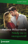 Nikdy na ni nezapomněl - Melanie Milburneová - e-kniha