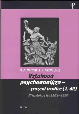 Vztahová psychoanalýza 1. - zrození tradice - Příspěvky z let 1981-1990 - Lewis Aron