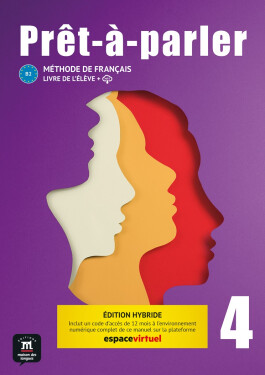 Pret-a-parler 4 (B2) - Édition hybride Livre de l´éleve + Espacevirtuel (12 mois) - Anna Chevrier