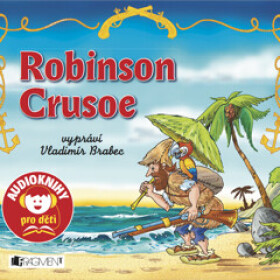 Robinson Crusoe - Daniel Defoe, Josef Věromír Pleva - audiokniha