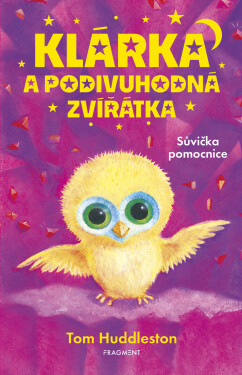 Klárka a podivuhodná zvířátka – Sůvička pomocnice - Tom Huddleston