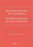 Soukromé modlitby Jana z Jenštejna / The Private Prayers of John of Jenstein - Anna Pumrová