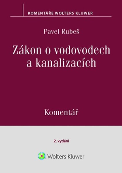 Zákon o vodovodech a kanalizacích - Komentář, 2. vydání - Pavel Rubeš
