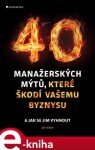 40 manažerských mýtů, které škodí vašemu byznysu. a jak se jim vyhnout - Jan Urban e-kniha