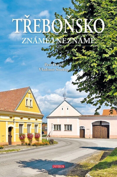 Třeboňsko známé i neznámé - Vladimír Soukup