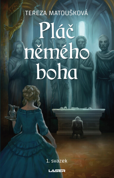 Pláč němého boha - 1. svazek - Tereza Matoušková