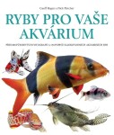 Ryby pro vaše akvarium Geoff Rogers,