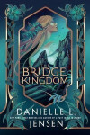 The Bridge Kingdom, 1. vydání - Danielle L. Jensen