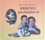 Babičko, povídejme si - Marie Szottková Bergerová