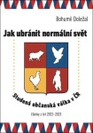 Jak ubránit normální svět - Studená občanská válka v ČR - Bohumil Doležal