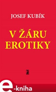 V žáru erotiky - Josef Kubík e-kniha