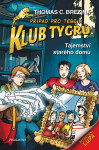 Klub Tygrů - Tajemství starého domu - Thomas Conrad Brezina
