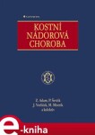 Kostní nádorová choroba - Zdeněk Adam, Pavel Ševčík, Jiří Vorlíček, Martin Mistrík e-kniha