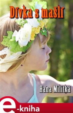 Dívka s mašlí - Hana Militká e-kniha