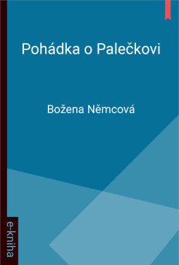 Pohádka o Palečkovi - Božena Němcová