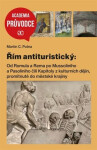 Řím antituristický - Od Romula a Rema po Mussoliniho a Pasoliniho čili Kapitoly z kulturních dějin, promítnutné do městské krajiny - Martin C. Putna