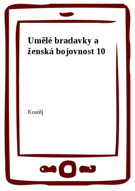 Umělé bradavky a ženská bojovnost 10 - Kostěj